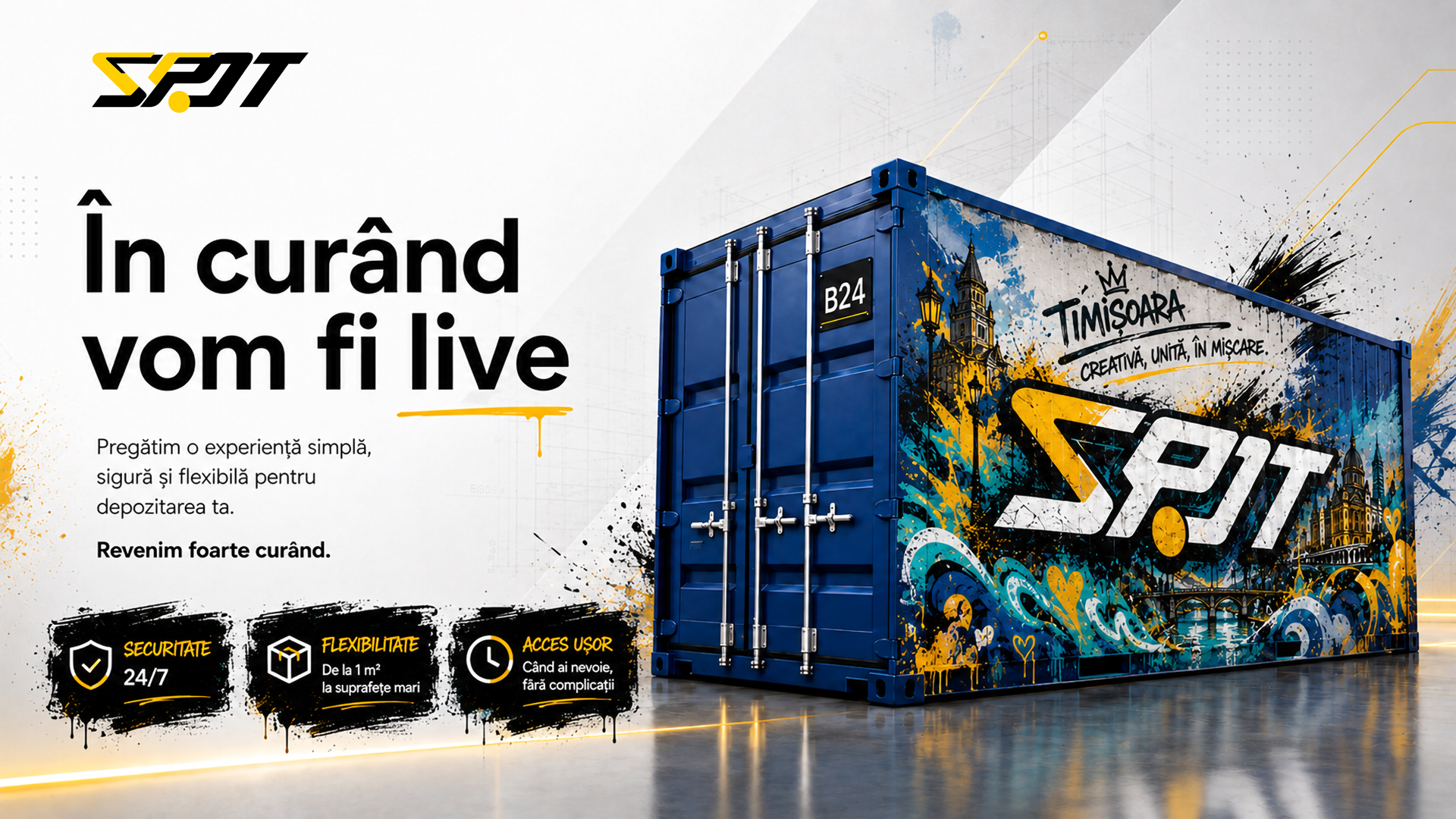 SPOT Containers - În curând vom fi live. Pregătim o experiență simplă, sigură și flexibilă pentru depozitarea ta.